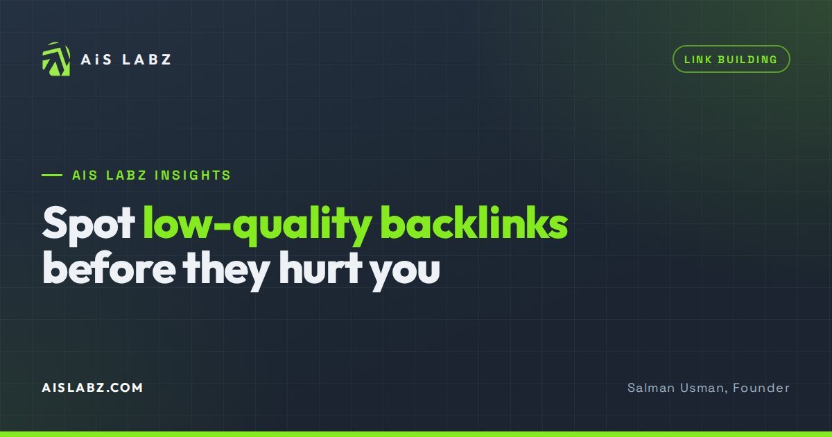 How to Identify Low-Quality Backlinks Before They Hurt Your SEO — AiS LABZ